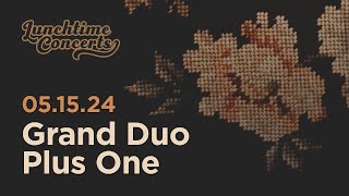 Lunchtime Concert | Grand Duo Plus One