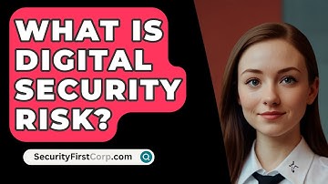 What Is Digital Security Risk? - SecurityFirstCorp.com