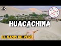 OASIS DE HUACACHINA, UN LUGAR INCREIBLE POR POCO DINERO | PERÚ |  4K |