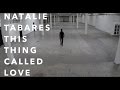 This thing called love natalie tabares 4k