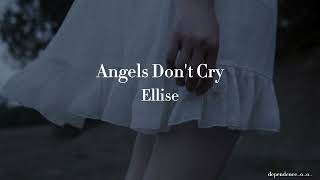 【0_0💙】Ellise - Angels Don't Cry