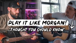 How To Play &quot;Thought You Should Know&quot; LIKE MORGAN WALLEN!