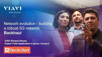 Network Evolution, Building a Robust 5G Network – Backhaul