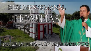 Resumen de Homilías, del 26 de Junio al 02 de Julio del 2023  Padre Arturo Cornejo