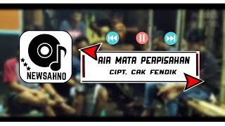 NEWSAHNO - AIR MATA PERPISAHAN - CIPT. CAK FENDIK ADELLA
