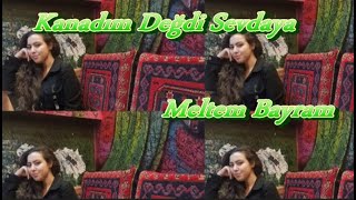 Meltem Bayram || Kanadım Değdi Sevdaya || Resimi