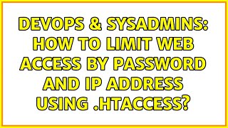 DevOps & SysAdmins: How to limit web access by password and IP address using .htaccess?