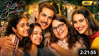 Raksha Bandhan Full Movie | Akshay Kumar, Bhumi Pednekar,...