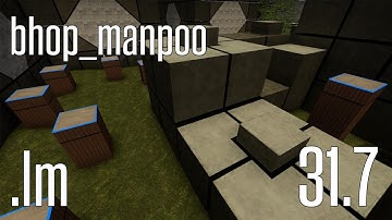 CS:GO BHOP - bhop_manpoo in 31.7 (W-only) by .lm
