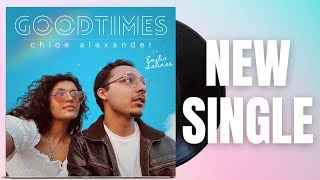 Chloe Alexander - GoodTimes ft. Emilio Salinas (Official Lyric Video) by Chloe Alexander 7,258 views 11 months ago 3 minutes, 55 seconds