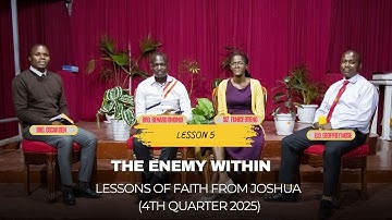 THE ENEMY WITHIN | LESSON 6 | LESSON OF FAITH FROM JOSHUA | 4th QuATER 2025