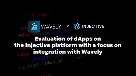 Evaluation of dApps on the Injective platform with a focus on integration with Wavely