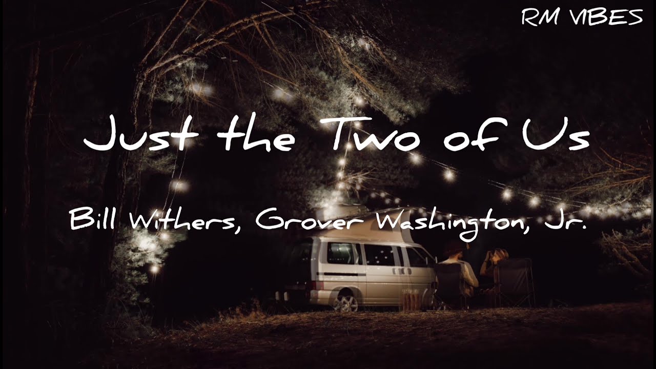 Grover Washington Jr. feat. Bill Withers - Just The Two of Us (Lyrics