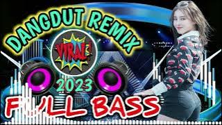 DANGDUT JOGET TERBARU 2023 | DANGDUT REMIX FULL BASS PAS UNTUK CEK SOUND