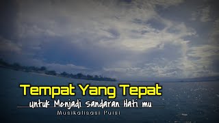 TEMPAT YANG TEPAT _ Musikalisasi Puisi @KATAPUISIchannel 