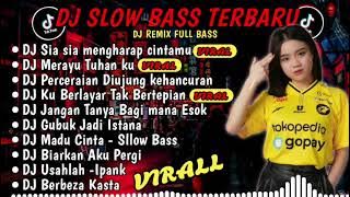 DJ SLOW FULL BASS TERBARU 2024🎵DJ SIA SIA MENGHARAP CINTAMU🎵DJ MERAYU TUHAN KU🎵DJ REMIX FULL ALBUM