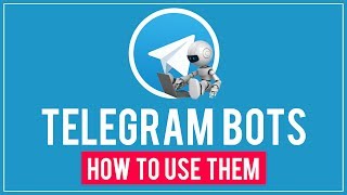 Telegram Bots - How To Use Them Effectively Individually and In Groups