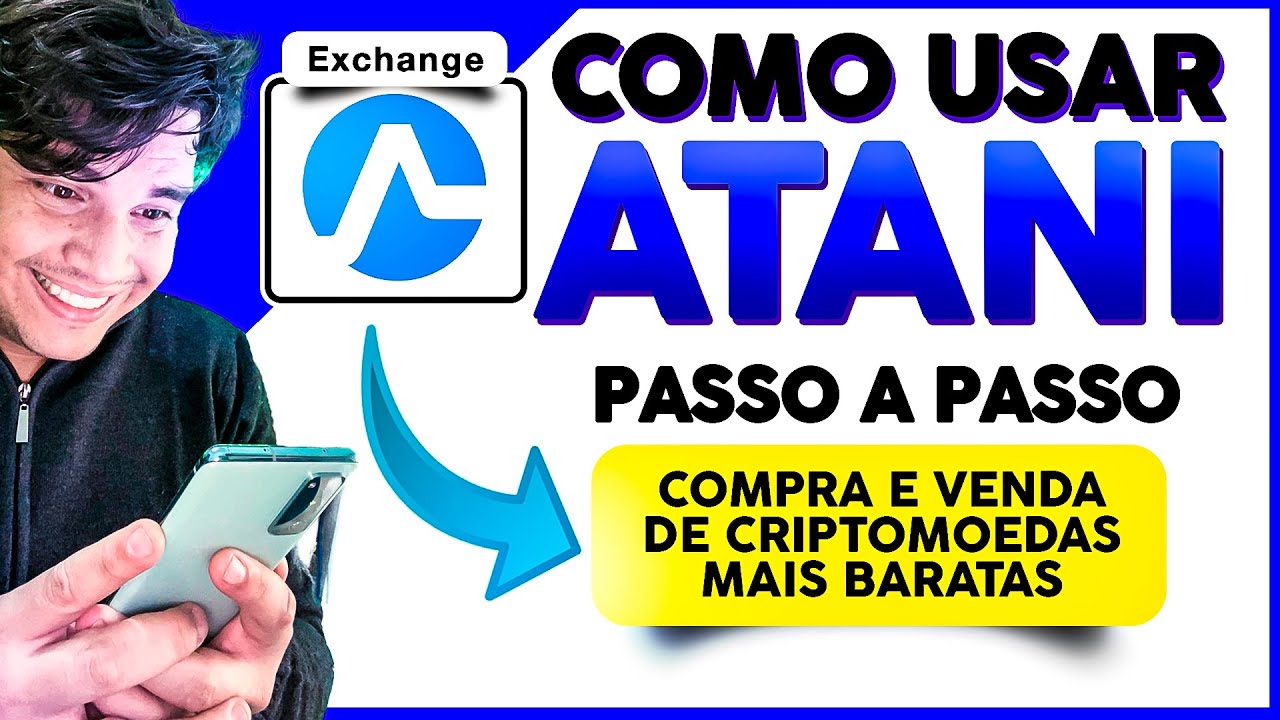 [ATUALIZADO] Como USAR ATANI a EXCHANGE para COMPRAR CRIPTOMOEDAS ...