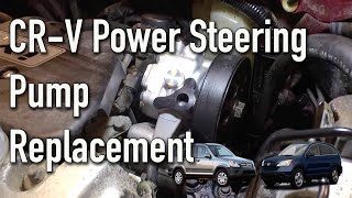 2002-2011 Honda CRV Power Steering Pump Replacement How To