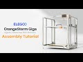 Assembly tutorial elegoo orangestorm giga fdm 3d printer