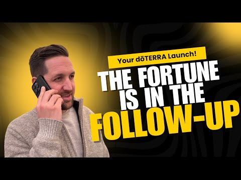 The Fortune is in the follow up - What to do after your doTERRA class