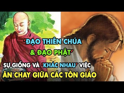Tại sao Người Công Giáo Ăn Chay Kiêng Thịt mà không Kiêng Cá , Ăn Chay giữa các Tôn Giáo?