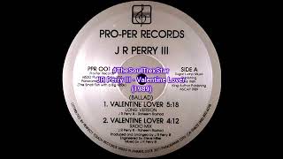 JR Perry III - Valentine Lover (1989) @DjSlowHand 