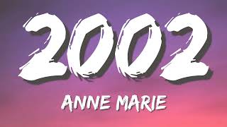 Anne Marie - 2002 Lyrics ✢