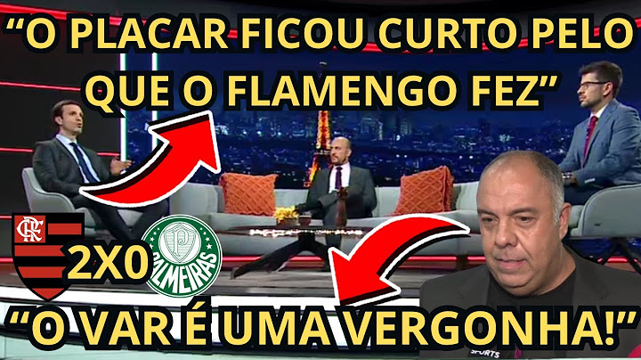 FLAMENGO AMASSA O PALMEIRAS! IMPRENSA SE RENDE AO MENGÃO! MARCOS BRAZ DETONA O VAR!