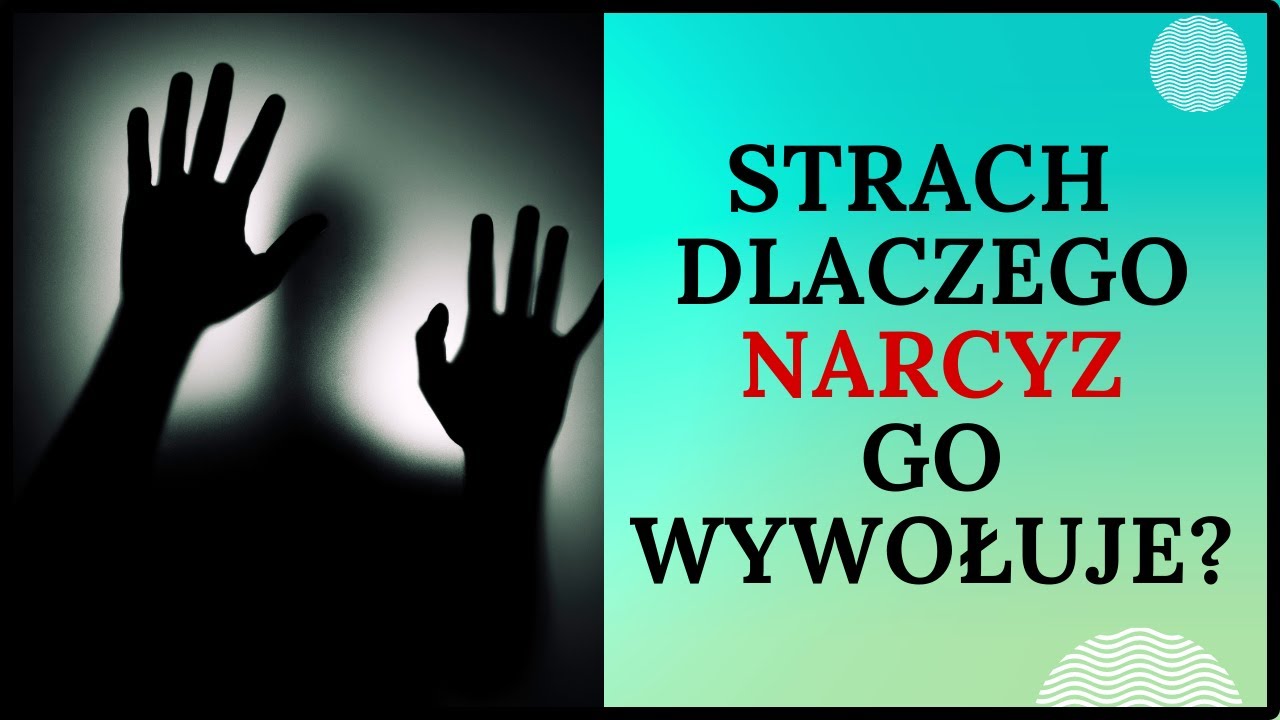 Dlaczego narcyz wywołuje w nas strach?