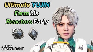 First Descendant - Farm Ultimate Yujin Reactors Early