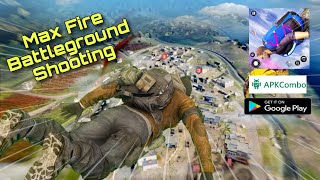 Max Fire Battleground Shooting (Android/IOS/APK) Gameplay Part 1 screenshot 4