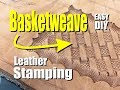 How to stamp a Basketweave design for Leather Crafts