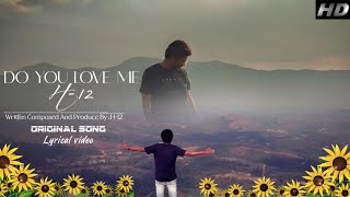 DO YOU LOVE ME ? || H-XII MUSIC ||