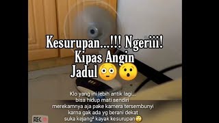 Kesurupan!!! Kipas angin bertuan tapi tak ada yang berani mendekat #kesurupan