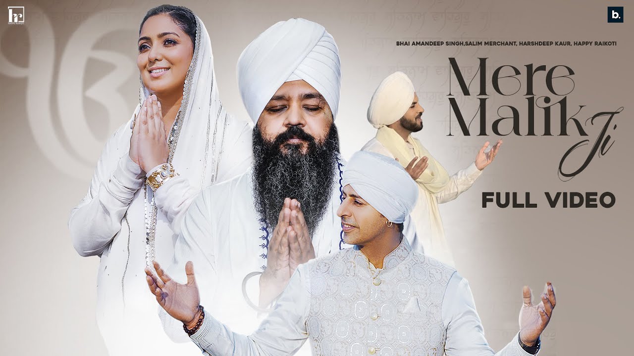 Mere Malik Ji Official Video   Bhai Amandeep Singh Ji Salim Merchant Harshdeep Kaur Happy Raikoti