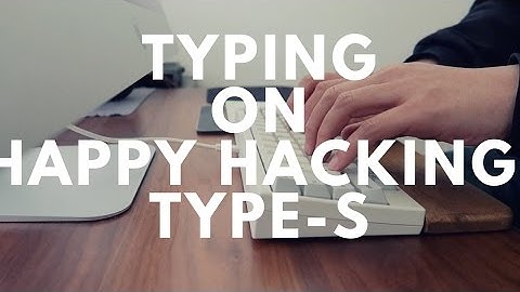 ► Typing on Happy Hacking Keyboard Pro 2 Type S Silent Version