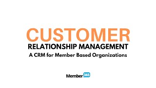 Customer Relationship Management -  A CRM for Member Based Organizations