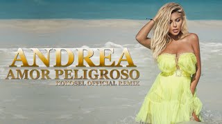 ANDREA - Amor Peligroso (Kokosel Official Remix)