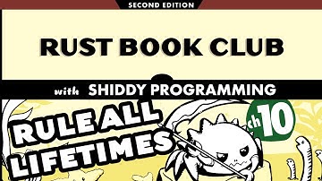 Rust Book Club #10: Generics, Traits & Lifetimes