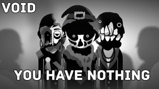 Incredibox - VOID Mix "You Have Nothing"