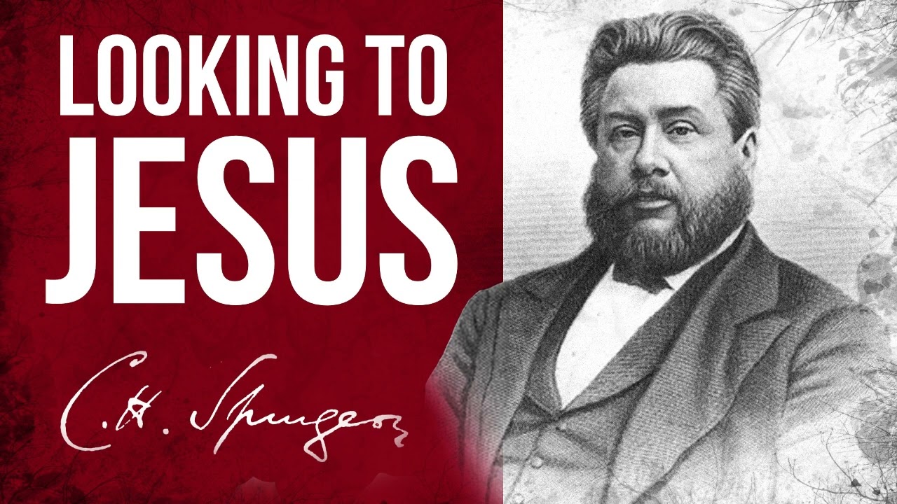Looking Unto Jesus (Psalm 34:5) - Charles Spurgeon Sermon