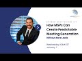 How MSPs Can Create Predictable Meeting Generation Without More Leads