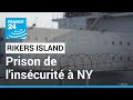 Rikers island prison de linscurit  new york  france 24