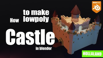 How to make low poly Castle in blender?
