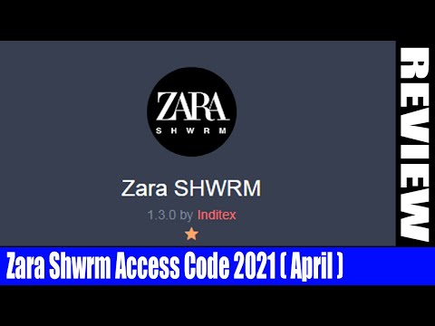 Zara Shwrm Access Code 2021 (April) Find The Details!