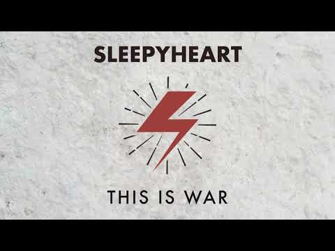 Sleepyheart — Sleepyheart - This is War (Official Audio)