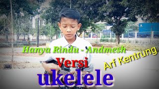Hanya Rindu - Andmesh COVER Arf Kentrung