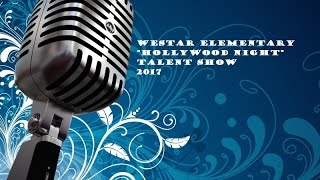 WESTAR ELEMENTARY TALENT SHOW AFTEROON PERFORMANCE- 2017