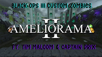 Black Ops III Custom Zombies: Ameliorama II W/ Tim Malcom (Part 1 With Boss Fight)
